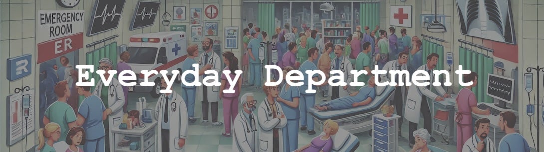 Emergency Department or Everyday Department?